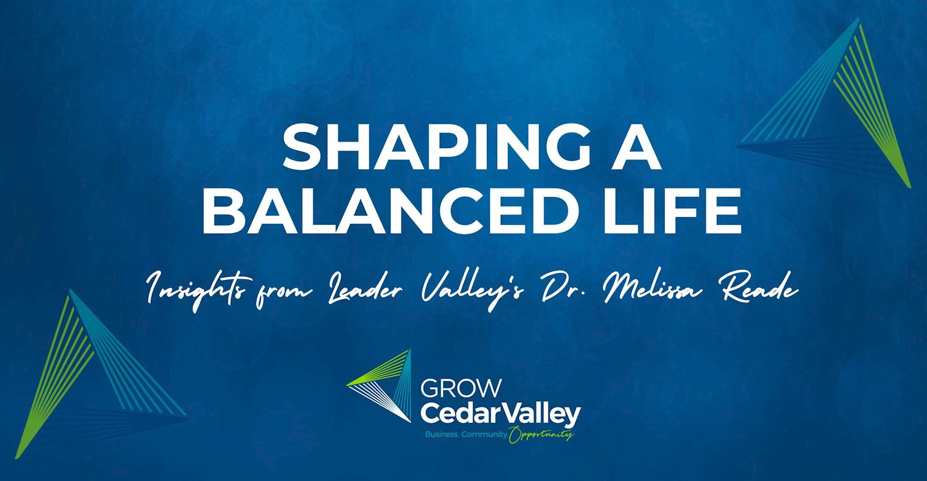 Shaping a Balanced Life: Insights from Leader Valley's Dr. Melissa Reade